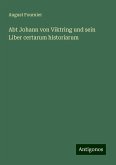 Abt Johann von Viktring und sein Liber certarum historiarum