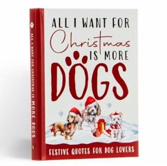Cover All I Want For Christmas Is More Dogs Gift Book