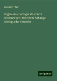 Allgemeine Geologie als exacte Wissenschaft. Mit einem Anhange: Geologische Versuche