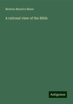 A rational view of the Bible - Mann, Newton Maurice