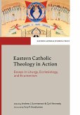 Eastern Catholic Theology in Action Eastern Catholic Theology in Action