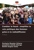 Combler le fossé : amplifier la voix politique des femmes grâce à la radiodiffusion Combler le fossé : amplifier la voix politique des femmes grâce à la radiodiffusion