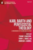 Karl Barth and Pentecostal Theology Karl Barth and Pentecostal Theology