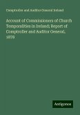 Account of Commissioners of Church Temporalities in Ireland; Report of Comptroller and Auditor General, 1878