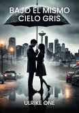 Bajo el mismo cielo gris (eBook, ePUB)