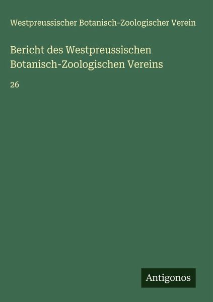 Bericht des Westpreussischen Botanisch-Zoologischen Vereins