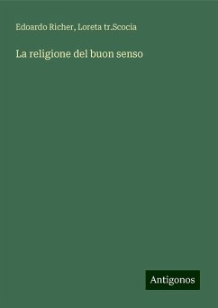 La religione del buon senso - Richer, Edoardo; tr. Scocia, Loreta