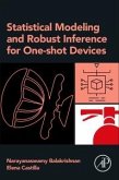 Statistical Modeling and Robust Inference for One-Shot Devices Statistical Modeling and Robust Inference for One-Shot Devices