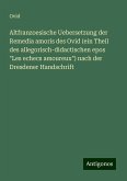 Altfranzoesische Uebersetzung der Remedia amoris des Ovid (ein Theil des allegorisch-didactischen epos &quote;Les echecs amoureux&quote;) nach der Dresdener Handschrift