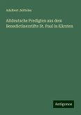 Altdeutsche Predigten aus dem Benedictinerstifte St. Paul in Kärnten