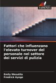 Fattori che influenzano l'elevato turnover del personale nel settore dei servizi di pulizia Fattori che influenzano l'elevato turnover del personale nel settore dei servizi di pulizia
