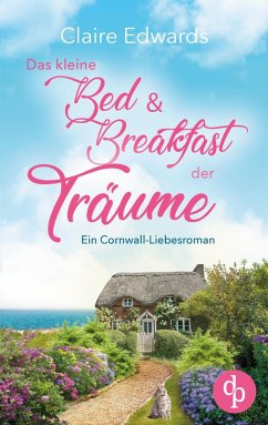 Cover Das kleine Bed & Breakfast der Träume   Ein Cornwall-Liebesroman