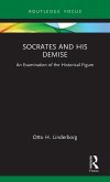 Socrates and his Demise Socrates and his Demise