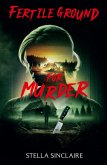 Fertile Ground for Murder Fertile Ground for Murder