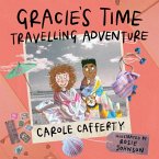 Gracie's Time Travelling Adventure Gracie's Time Travelling Adventure