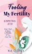 Fooling My Fertility & Expecting At 50 - Bild 1