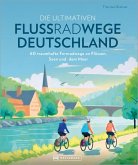 Die ultimativen Flussradwege in Deutschland (eBook, ePUB)