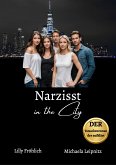 Narzisst in the City - Ein humorvoller Tatsachenroman über Narzissmus und toxische Beziehungen, basierend auf wahren Begebenheiten mit praktischen Lösungsansätzen, um loslassen und heilen zu können. (eBook, ePUB)