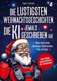 Die lustigsten Weihnachtsgeschichten, die KI jemals geschrieben hat Die lustigsten Weihnachtsgeschichten, die KI jemals geschrieben hat