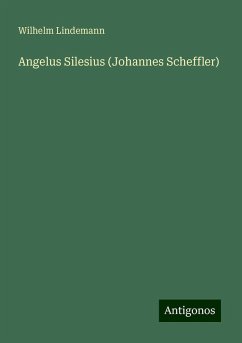 Angelus Silesius (Johannes Scheffler) - Lindemann, Wilhelm