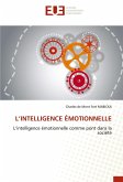 L'INTELLIGENCE ÉMOTIONNELLE L'INTELLIGENCE ÉMOTIONNELLE