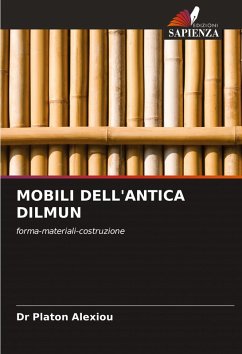 MOBILI DELL'ANTICA DILMUN - Alexiou, Dr Platon