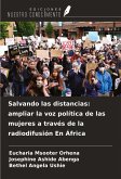 Salvando las distancias: ampliar la voz política de las mujeres a través de la radiodifusión En África Salvando las distancias: ampliar la voz política de las mujeres a través de la radiodifusión En África