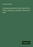 A sermon preached at the Church of St. Peter, Cobourg, on Sunday, February 9, 1879