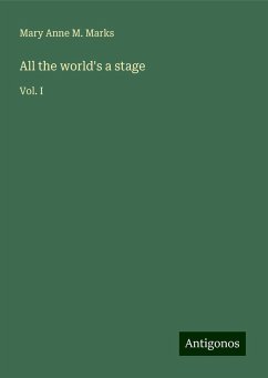 All the world's a stage - Marks, Mary Anne M.