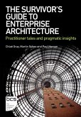The Survivor's Guide to Enterprise Architecture The Survivor's Guide to Enterprise Architecture