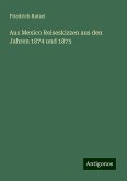 Aus Mexico Reiseskizzen aus den Jahren 1874 und 1875