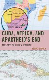 Cuba, Africa, and Apartheid's End Cuba, Africa, and Apartheid's End