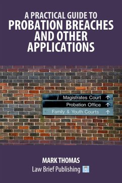 A Practical Guide to Probation Breaches and Other Applications - Thomas, Mark