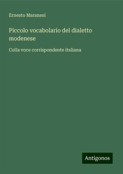 Piccolo vocabolario del dialetto modenese - Maranesi, Ernesto