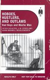 Hoboes, Hustlers, and Outlaws - Bad Boys and Macho Men