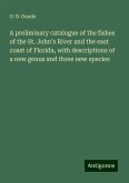 A preliminary catalogue of the fishes of the St. John¿s River and the east coast of Florida, with descriptions of a new genus and three new species