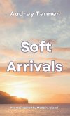 Soft Arrivals Soft Arrivals
