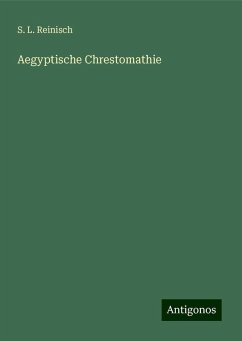 Aegyptische Chrestomathie - Reinisch, S. L.