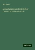 Abhandlungen zur atomistischen Theorie der Elektrodynamik