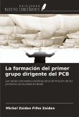 La formación del primer grupo dirigente del PCB