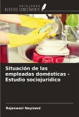 Situación de las empleadas domésticas - Estudio sociojurídico Situación de las empleadas domésticas - Estudio sociojurídico