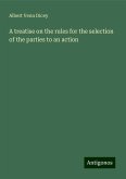 A treatise on the rules for the selection of the parties to an action