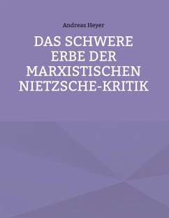 Cover Das schwere Erbe der marxistischen Nietzsche-Kritik
