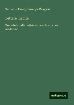 Lettere inedite - Tasso, Bernardo; Campori, Giuseppe