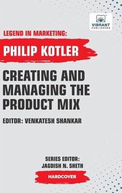 Creating And Managing The Product Mix - Kotler, Philip; Publishers, Vibrant