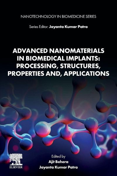Advanced Nanomaterials in Biomedical Implants: Processing, Structures, Properties And, Applications Advanced Nanomaterials in Biomedical Implants: Processing, Structures, Properties And, Applications