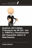 Análisis del Código Tributario de EE.UU. Vol. 1: FIRPTA y Penalización del Impuesto sobre el Matrimonio