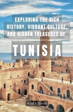Cover Exploring the Rich History, Vibrant Culture, and Hidden Treasures of Tunisia