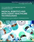 Medical Robotics and Intelligent Healthcare Technologies Medical Robotics and Intelligent Healthcare Technologies