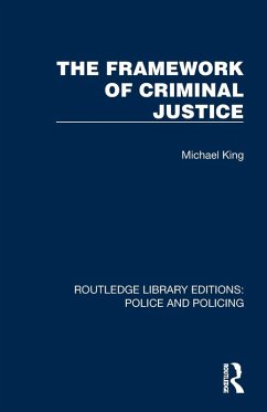 The Framework of Criminal Justice - King, Michael